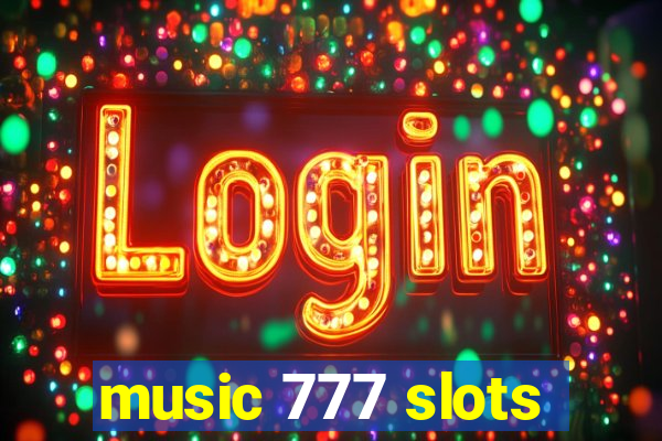 music 777 slots